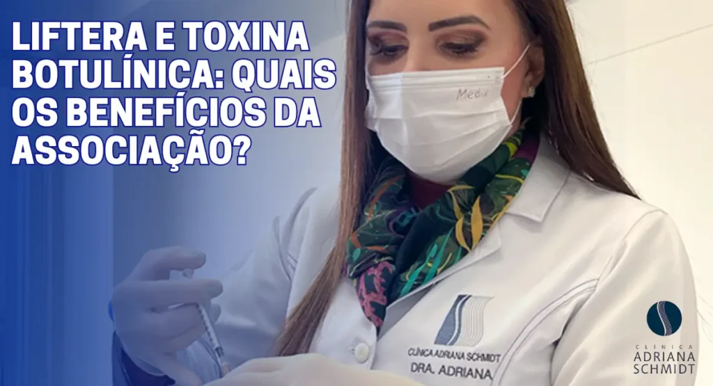 benefícios do Liftera e toxina botulínica